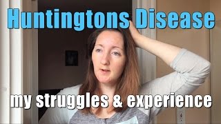 Huntingtons Disease  My struggles amp experience [upl. by Niwrud]