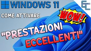 WINDOWS 11🔹 Come attivare PRESTAZIONI ECCELLENTI ⚡ [upl. by Rivkah]