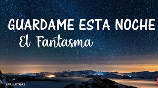 Guardame Esta Noche  El Fantasma LetraLyrics [upl. by Deedahs567]