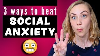 3 Ways to Beat Social Anxiety [upl. by Cinnamon]