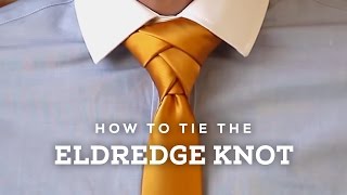 How to Tie A Perfect Eldredge Necktie Knot [upl. by Pogah]