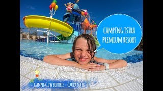 Camping Istra Premium Resort Istria Chorwacja  aquapark domki parcele atrakcje plaża [upl. by Daas]