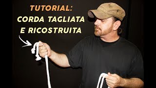 TUTORIAL RICOSTRUIRE UNA CORDA TAGLIATA IN MANIERA MAGICA [upl. by Aina]