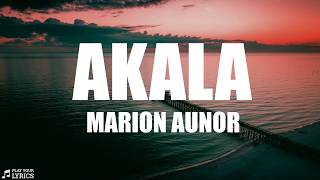 Akala LYRICS  Marion Aunor  The Day After Valentine’s OST [upl. by Fabrienne]