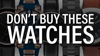 7 Watches You Should NEVER Buy [upl. by Mohamed]