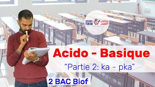 2 BAC Biof  AcidoBasique Partie 2 ka  pka  Prof Noureddine [upl. by Milon]