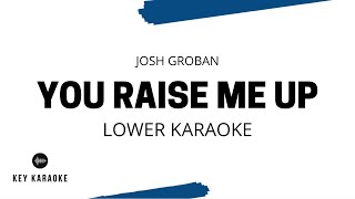 You Raise Me Up Lower Key KaraokeInstrumental Josh Groban [upl. by Pacificia]