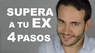 Como Superar Una Ruptura Amorosa O Como Olvidar A Tu Ex En 4 Pasos [upl. by Aimehs]