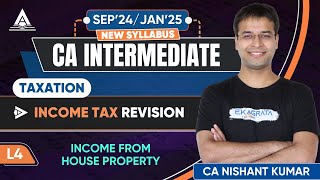 CA Intermediate Taxation  Income from House Property Taxation By CA Nishant Kumar Sir [upl. by Inad407]