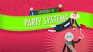 Party Systems Crash Course Government and Politics 41 [upl. by Annil]