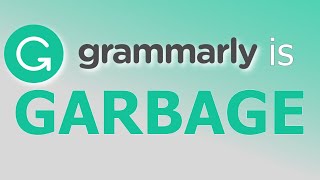 Grammarly is Garbage and Heres Why [upl. by Amber]