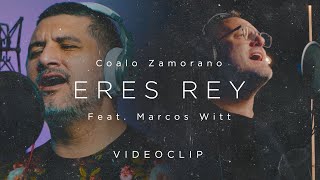 Coalo Zamorano  Eres Rey Ft Marcos Witt Video Oficial [upl. by Aihsemak]