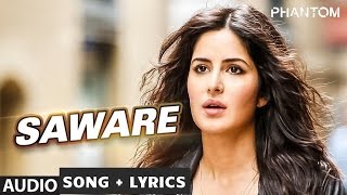 Saware Full Song WITH LYRICS  Arijit Singh  Phantom [upl. by Nomad]