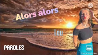 Alors alors  Lou Paroles [upl. by Rosy813]