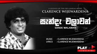 Sanda Walawan සැන්දැ වලාවන්  Clarence Wijewardena  Original Sinhala Songs  Play LK Music [upl. by Ahsenat30]