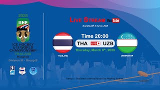 Thailand VS Uzbekistan  2025 IIHF Ice Hockey U18 World Championship Division III Group B [upl. by Shepley]