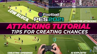 PES 2021  ATTACKING TUTORIAL  TIPS FOR CREATING CHANCES [upl. by Eatnhoj]