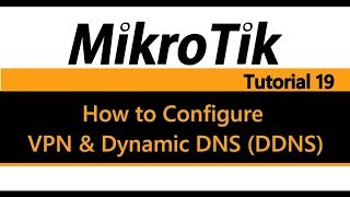 MikroTik Tutorial 19  How to Configure VPN and Dynamic DDNS [upl. by Aiciled]