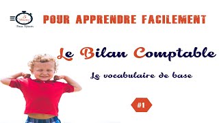 1 Comprendre le Bilan Comptable  Le vocabulaire de base [upl. by Hadeis]