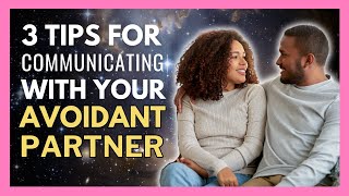 3 Tips For Communicating With An Avoidant Partner [upl. by Zielsdorf411]