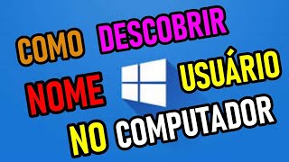 Como Descobrir Nome de Usuário no Computador PASSO A PASSO [upl. by Doria]