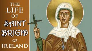 The Life of St Brigid of Ireland [upl. by Anatniuq]