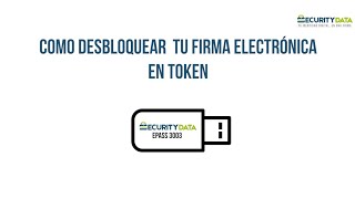 ¿Cómo desbloquear tu firma electrónica en token [upl. by Juley379]