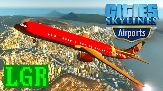 LGR  Cities Skylines Airports Review [upl. by Townie321]