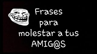 Frases RIMAS para molestar a tus AMIGOSFEO VIDEO [upl. by Airamzul]