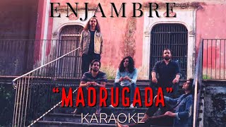 Enjambre  Madrugada KARAOKE [upl. by Harrell]