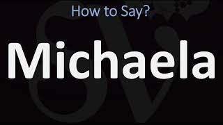 How to Pronounce Michaela CORRECTLY [upl. by Otes]