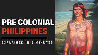 Pre Colonial Philippines explained in 2 minutes [upl. by Kcirdorb]