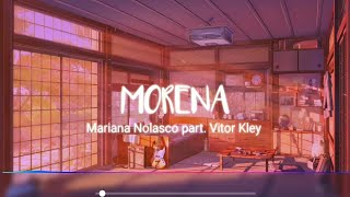 Morena  Mariana Nolasco part Vitor Kley lyrics [upl. by Olimreh]