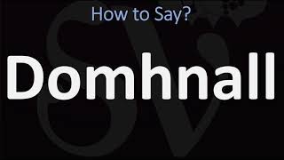 How to Pronounce Domhnall CORRECTLY [upl. by Aikahs]