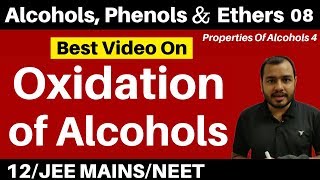 Alcohols  Phenols n Ethers 08 II Properties Of Alcohols 4  Oxidation Of Alcohols JEENEET [upl. by Melone]