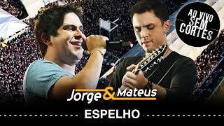 Jorge amp Mateus  Espelho  DVD Ao Vivo Sem Cortes  Clipe Oficial [upl. by Hartzell]