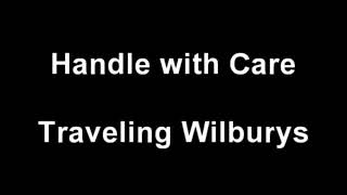 Traveling Wilburys Handle With Care Lyrics [upl. by Ecnerrot]