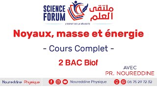 2 BAC Biof  Noyaux masse et énergie Le Cours Complet [upl. by Geraud182]