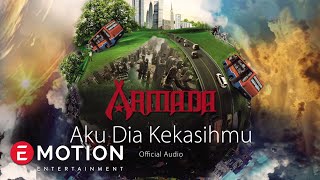 Armada  Aku Dia Kekasihmu Official Audio [upl. by Abas]