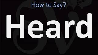 How to Pronounce Heard CORRECTLY [upl. by Nhtanhoj]