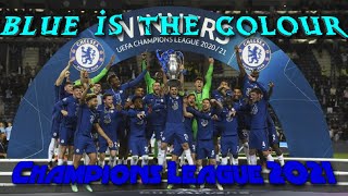 Chelsea FC Anthem  Blue is the Colour Champions League 2021 [upl. by Inalaehon418]