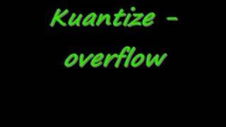 Kuantize  Overflow [upl. by Teplitz]