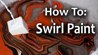 How to Swirl Paint Tutorial [upl. by Cooper667]