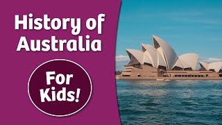 History of Australia for Kids [upl. by Rhpotsirhc]