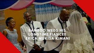 Bamboo weds his longtime fiancee Erica Mukisa [upl. by Aggappe173]