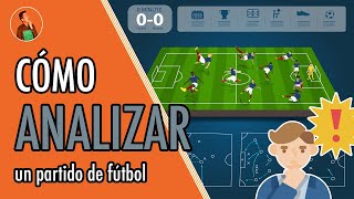 Como ANALIZAR un partido de fútbol ¿En qué me tengo que fijar 🔎👁️ [upl. by Ellekram216]