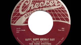 1957 HITS ARCHIVE Happy Happy Birthday Baby  Tune Weavers [upl. by Asyle]