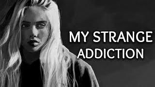 Billie Eilish ‒ my strange addiction Lyrics [upl. by Enahpets18]