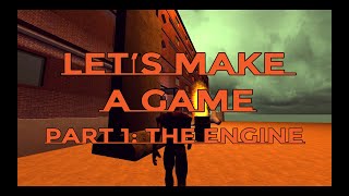 Lets Make A Game Part 1 The Engine [upl. by Carmencita]