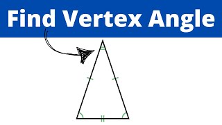 Vertex angle of an Isosceles TriangleGeometry Help [upl. by Nymzaj]